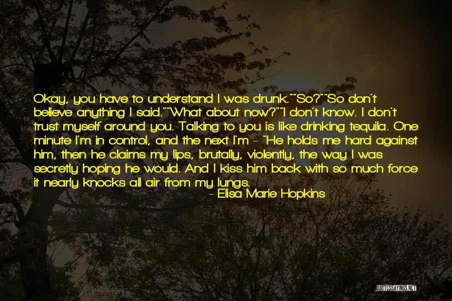 I Don't Like Him Back Quotes By Elisa Marie Hopkins