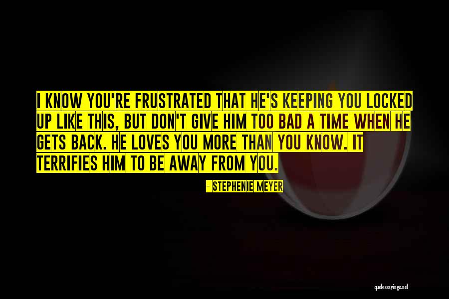 I Don't Like Him Back Quotes By Stephenie Meyer