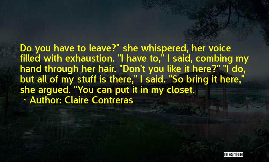 I Don't Like It Here Quotes By Claire Contreras