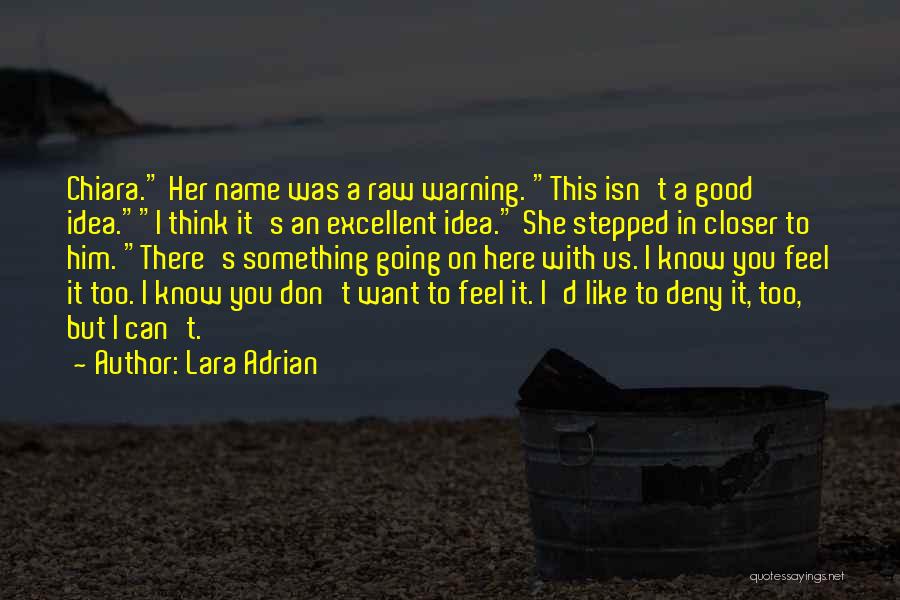 I Don't Like It Here Quotes By Lara Adrian