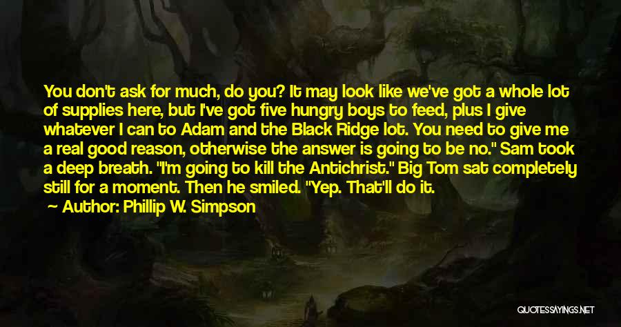 I Don't Like It Here Quotes By Phillip W. Simpson