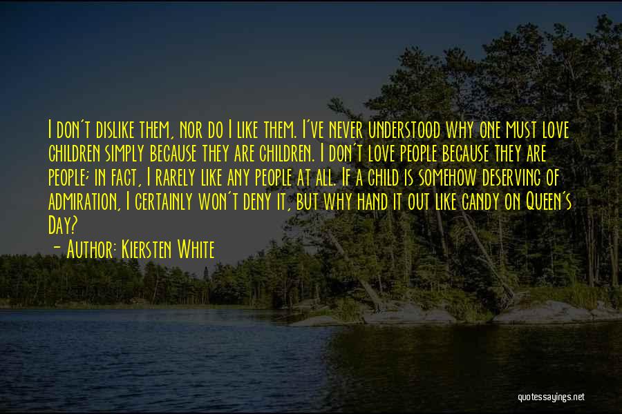 I Don't Like Love Quotes By Kiersten White