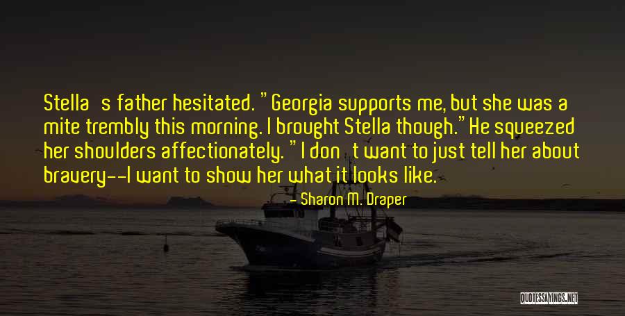 I Don't Like Me Quotes By Sharon M. Draper I Don't Like Me Quotes By Sharon M. Draper