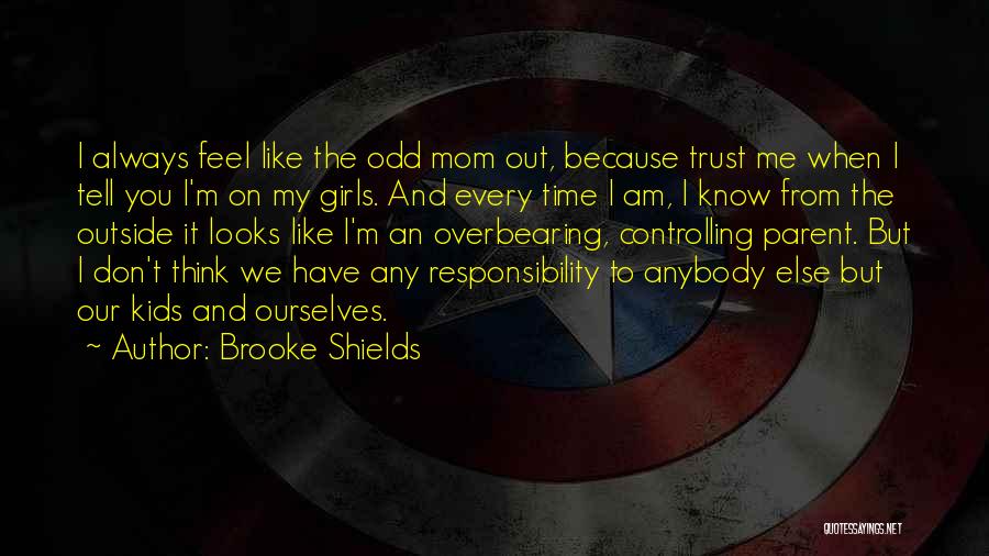 I Don't Like My Mom Quotes By Brooke Shields