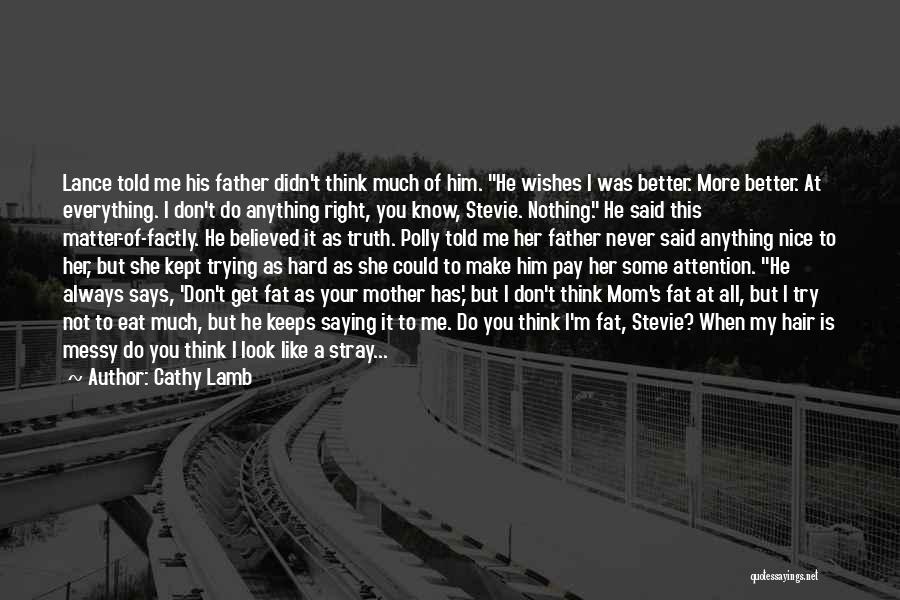 I Don't Like My Mom Quotes By Cathy Lamb