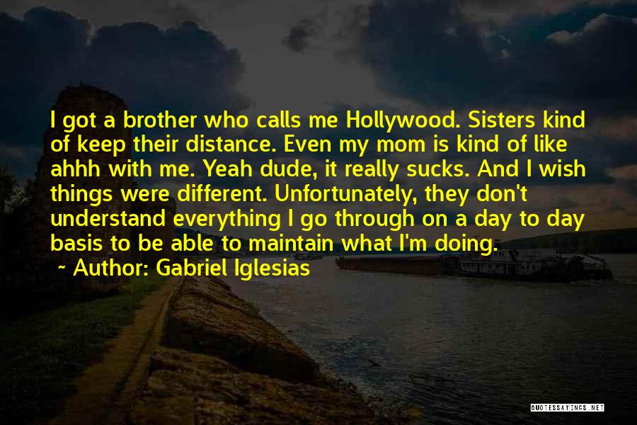 I Don't Like My Mom Quotes By Gabriel Iglesias