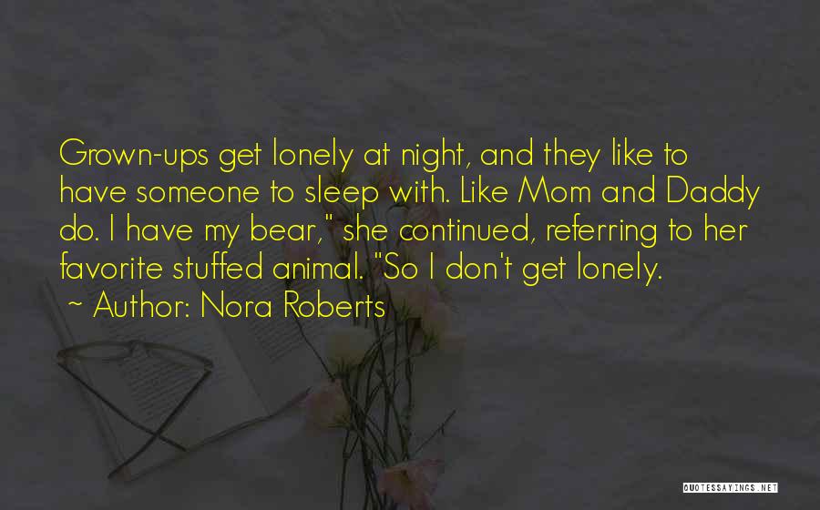 I Don't Like My Mom Quotes By Nora Roberts