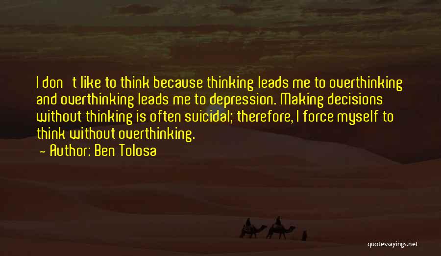 I Don't Like Myself Quotes By Ben Tolosa