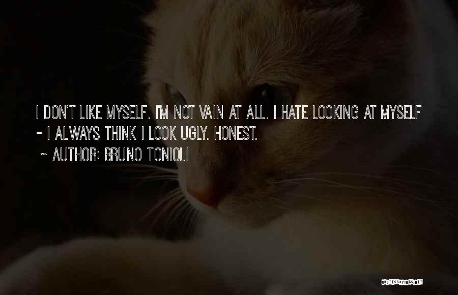 I Don't Like Myself Quotes By Bruno Tonioli