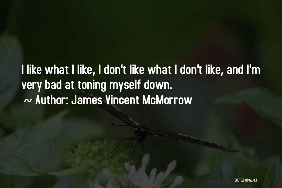 I Don't Like Myself Quotes By James Vincent McMorrow