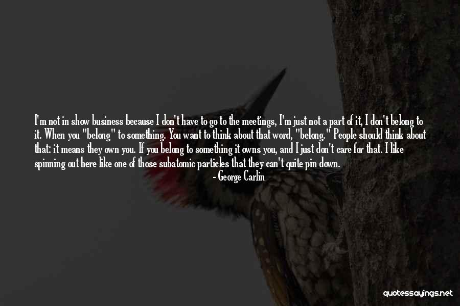 I Don't Like Quotes By George Carlin