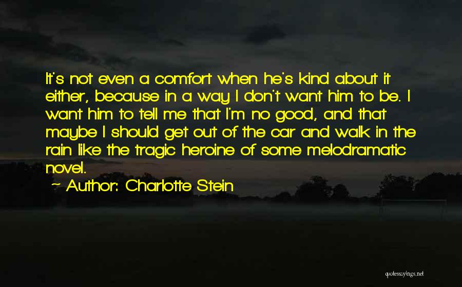 I Don't Like Rain Quotes By Charlotte Stein