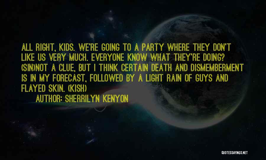 I Don't Like Rain Quotes By Sherrilyn Kenyon