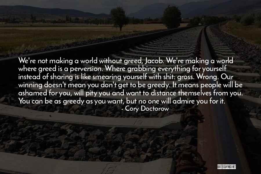 I Don't Like Sharing You Quotes By Cory Doctorow I Don't Like Sharing You Quotes By Cory Doctorow