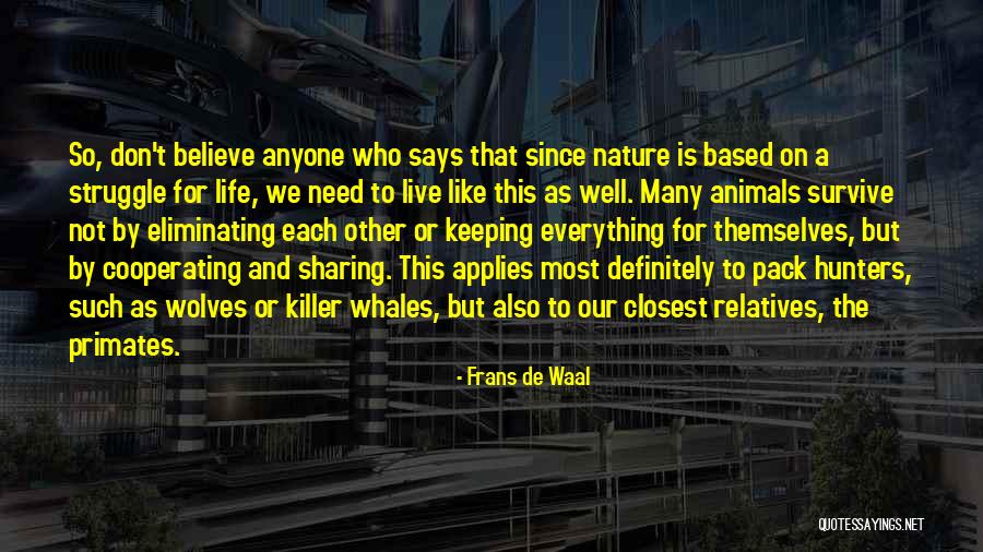 I Don't Like Sharing You Quotes By Frans De Waal I Don't Like Sharing You Quotes By Frans De Waal