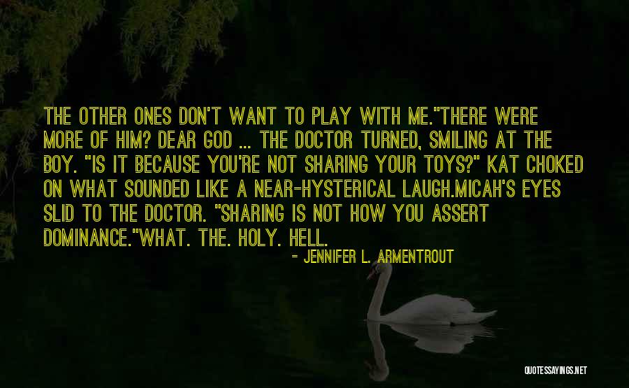 I Don't Like Sharing You Quotes By Jennifer L. Armentrout I Don't Like Sharing You Quotes By Jennifer L. Armentrout