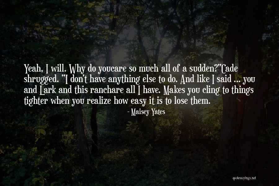 I Don't Like Sharing You Quotes By Maisey Yates I Don't Like Sharing You Quotes By Maisey Yates