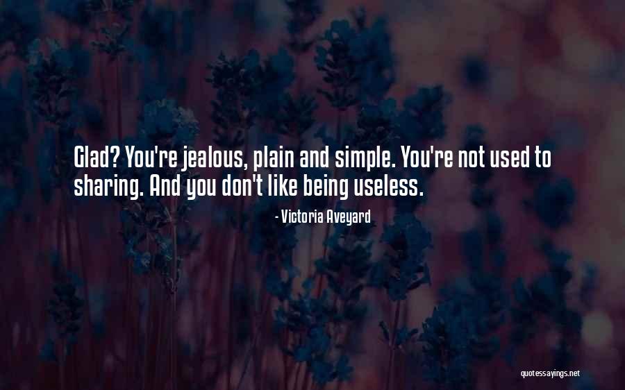 I Don't Like Sharing You Quotes By Victoria Aveyard I Don't Like Sharing You Quotes By Victoria Aveyard
