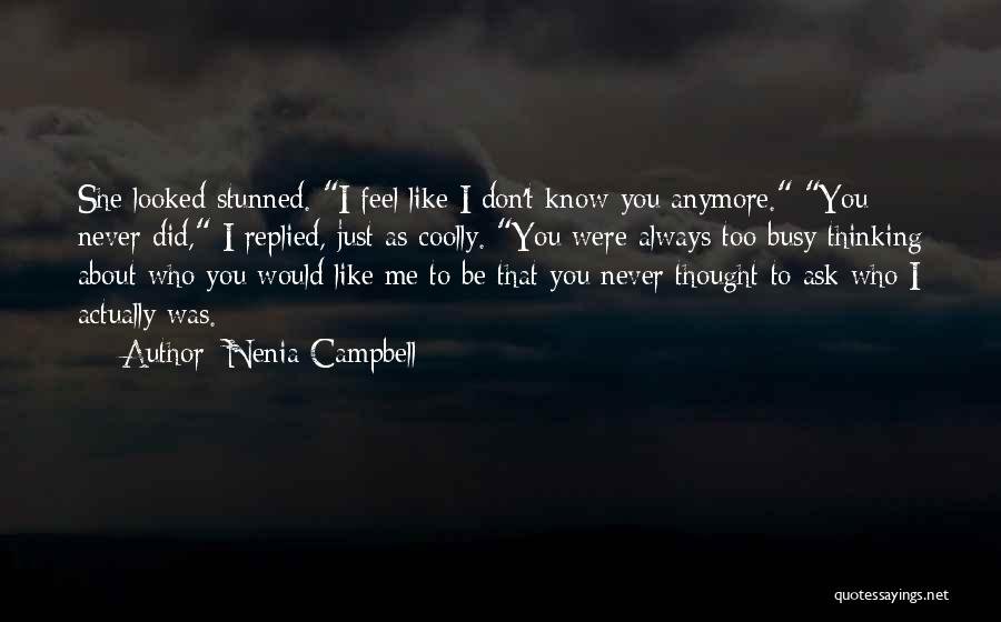 I Don't Like You Anymore Quotes By Nenia Campbell