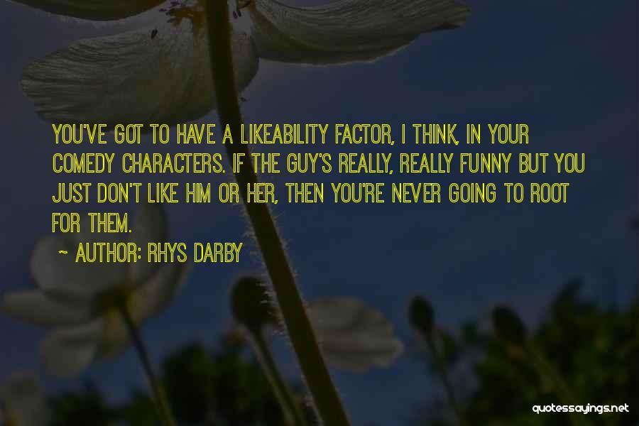 I Don't Like You Funny Quotes By Rhys Darby