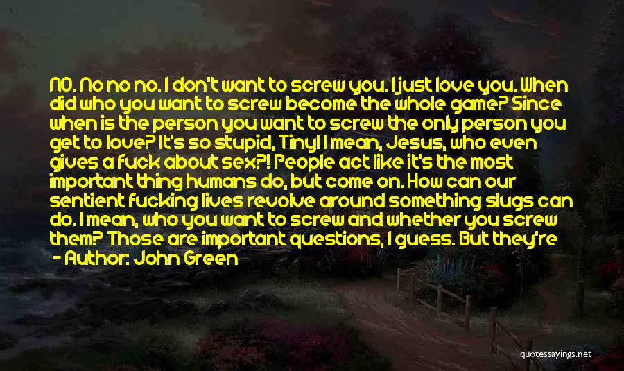 I Don't Like You I Love You Quotes By John Green