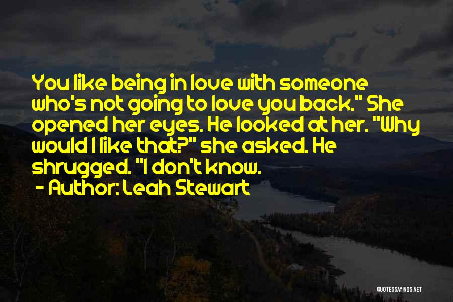 I Don't Like You I Love You Quotes By Leah Stewart