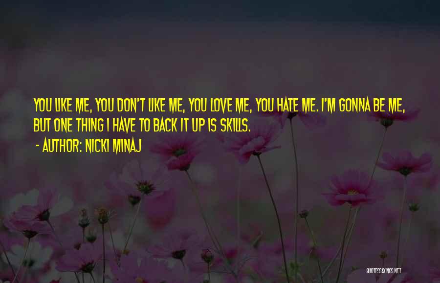 I Don't Like You I Love You Quotes By Nicki Minaj