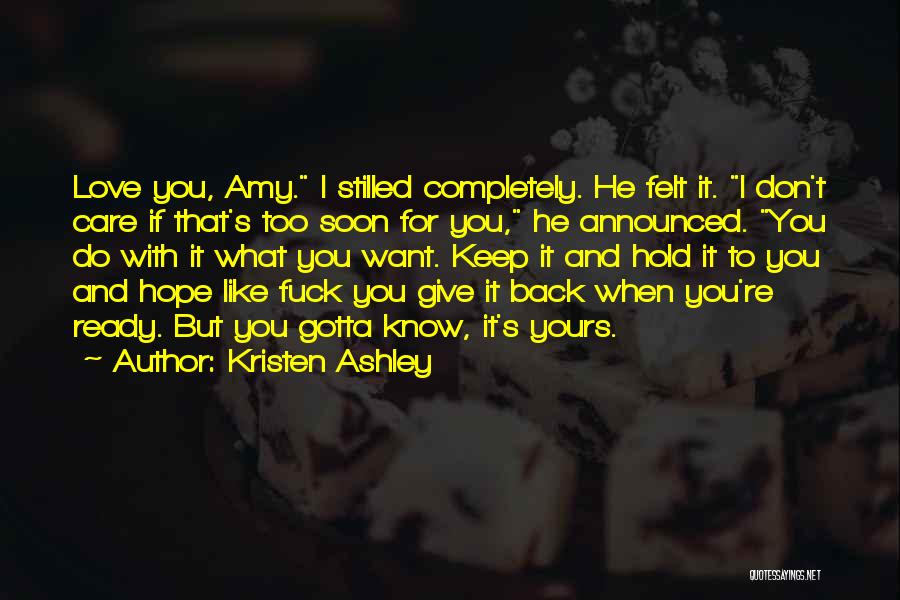 I Don't Like You Too Quotes By Kristen Ashley