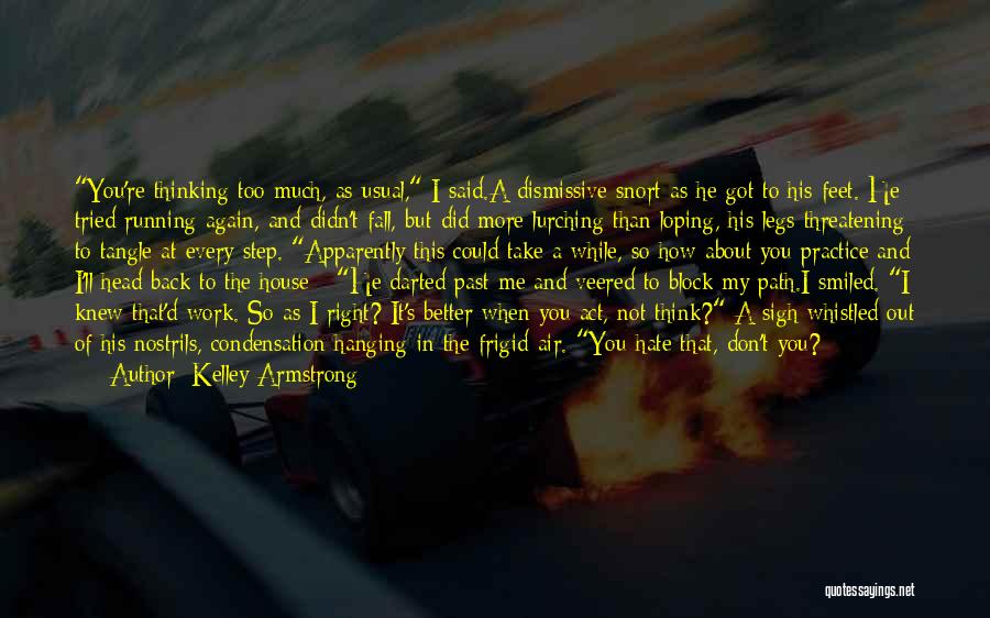 I Don't Live In My Past Quotes By Kelley Armstrong