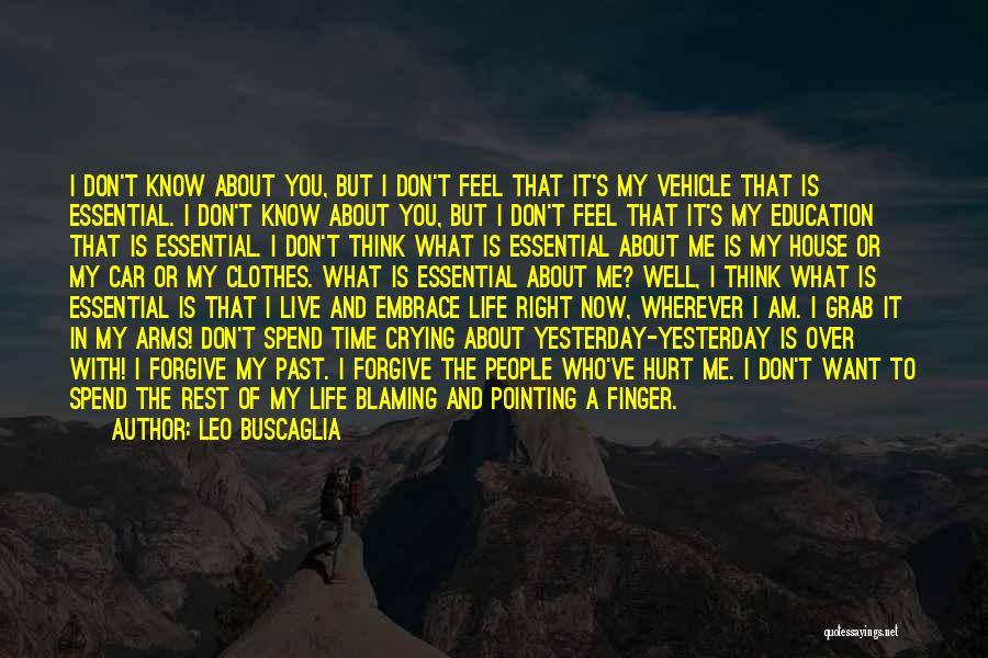 I Don't Live In My Past Quotes By Leo Buscaglia