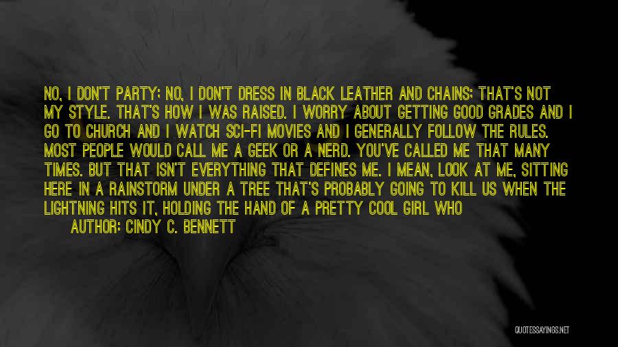 I Don't Look Good Quotes By Cindy C. Bennett