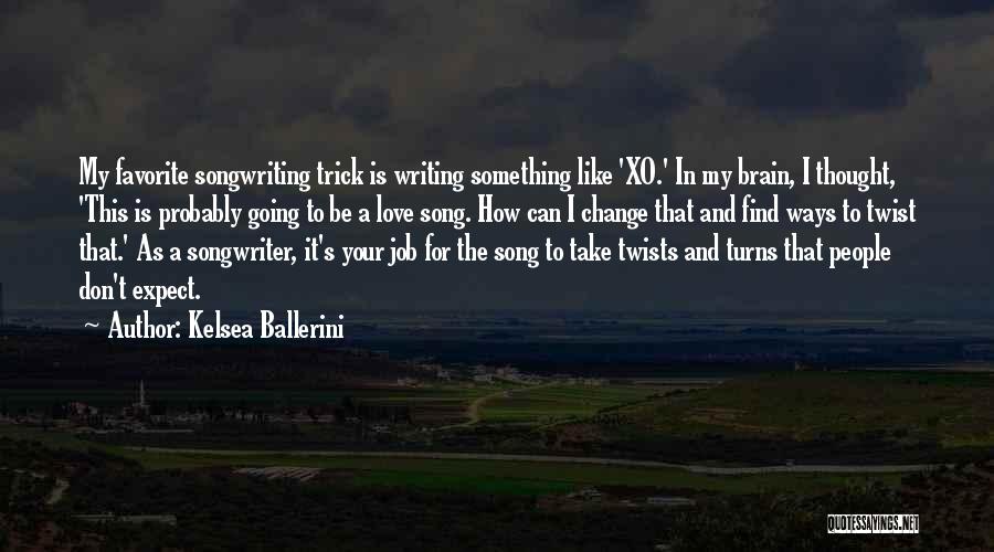 I Don't Love My Job Quotes By Kelsea Ballerini