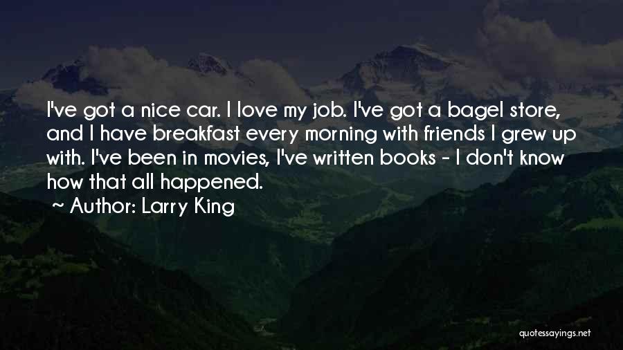 I Don't Love My Job Quotes By Larry King