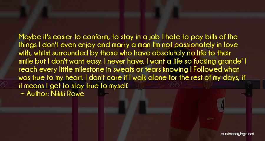 I Don't Love My Job Quotes By Nikki Rowe
