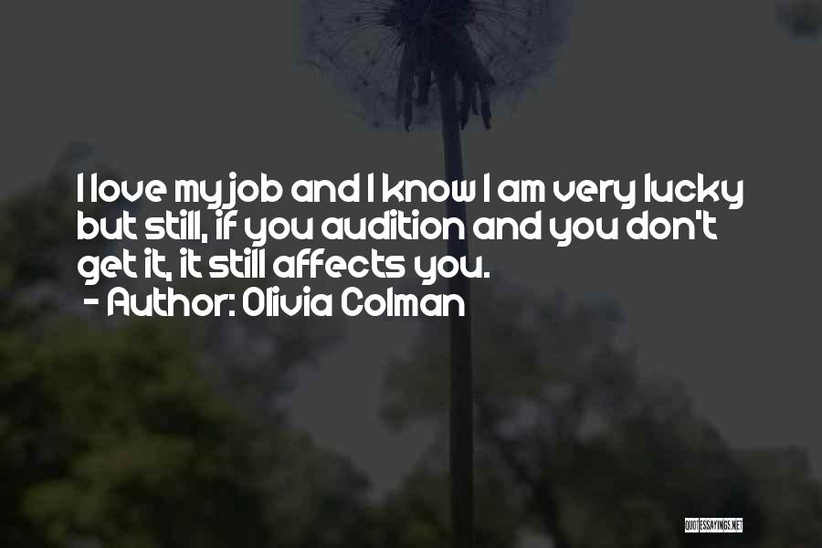 I Don't Love My Job Quotes By Olivia Colman