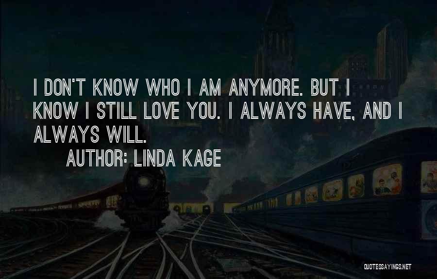 I Don't Love You Anymore Quotes By Linda Kage