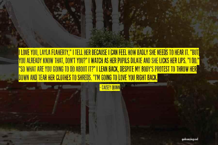 I Don't Love You Because Quotes By Caisey Quinn I Don't Love You Because Quotes By Caisey Quinn