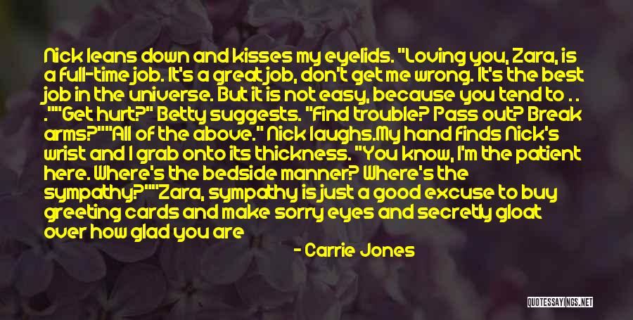 I Don't Love You Because Quotes By Carrie Jones