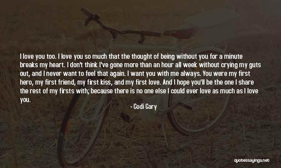 I Don't Love You Because Quotes By Codi Gary