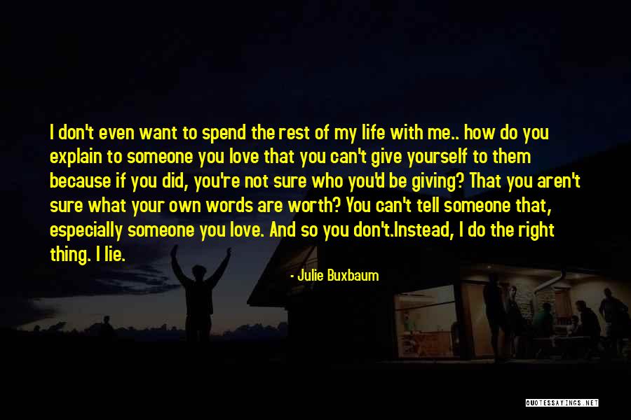 I Don't Love You Because Quotes By Julie Buxbaum