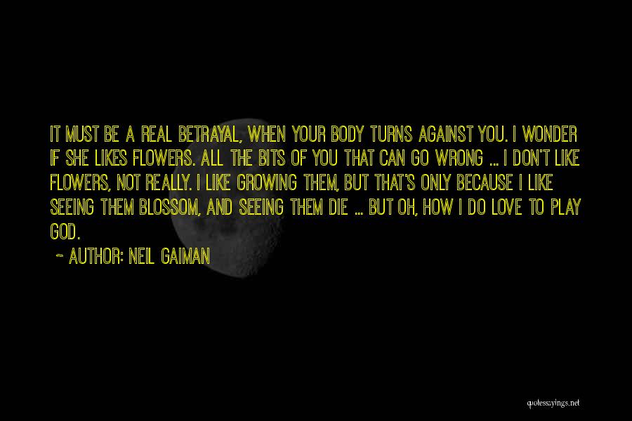 I Don't Love You Because Quotes By Neil Gaiman