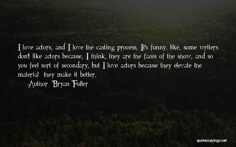 I Don't Love You Funny Quotes By Bryan Fuller