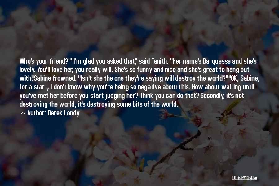 I Don't Love You Funny Quotes By Derek Landy