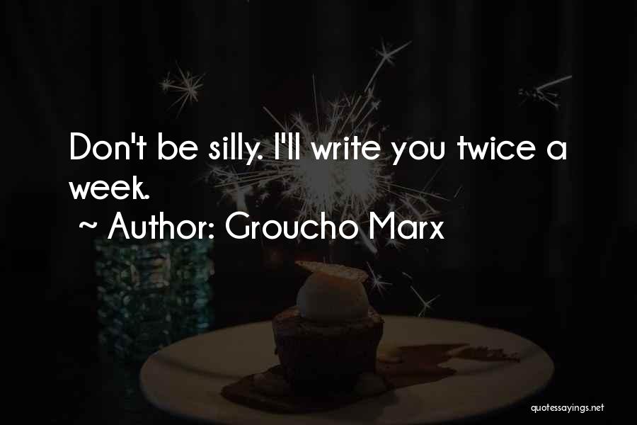 I Don't Love You Funny Quotes By Groucho Marx