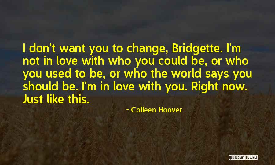 I Don't Love You Now Quotes By Colleen Hoover