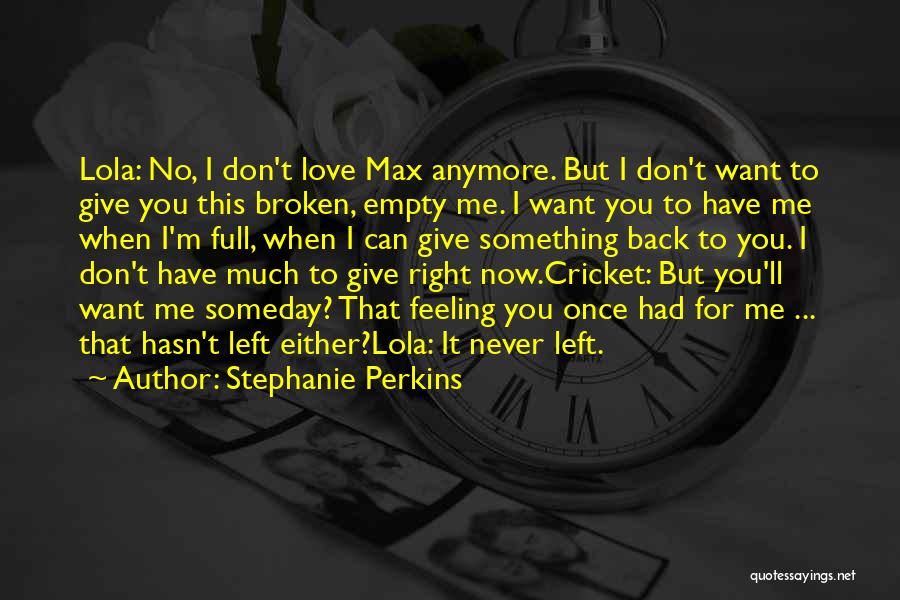 I Don't Love You Now Quotes By Stephanie Perkins