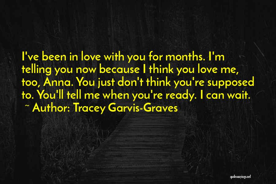 I Don't Love You Now Quotes By Tracey Garvis-Graves