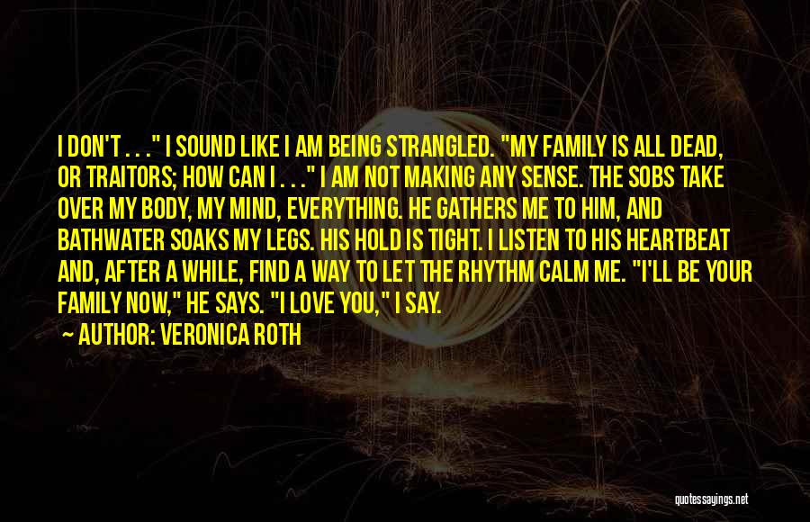 I Don't Love You Now Quotes By Veronica Roth