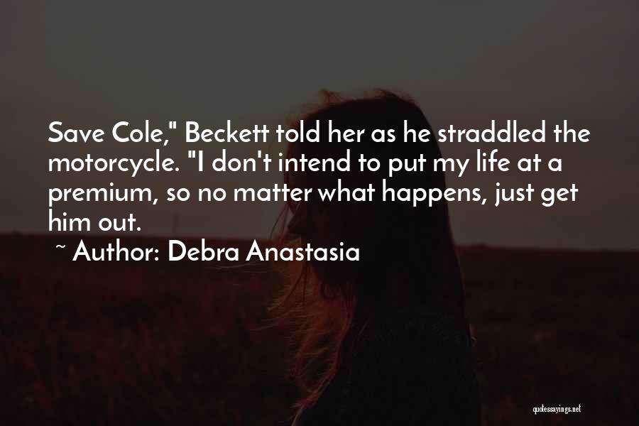 I Don't Matter To Him Quotes By Debra Anastasia