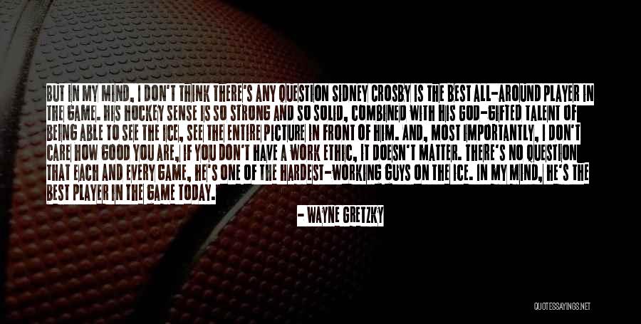 I Don't Matter To Him Quotes By Wayne Gretzky